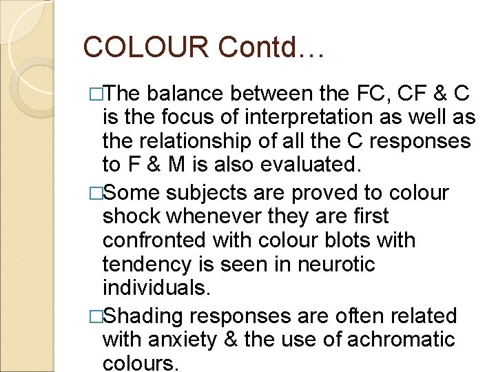 COLOUR Contd… �The balance between the FC, CF & C is the focus of