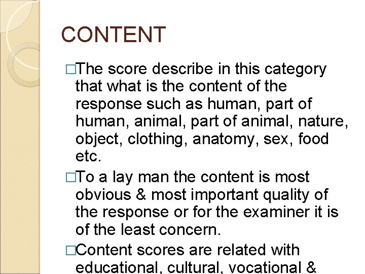 CONTENT �The score describe in this category that what is the content of the