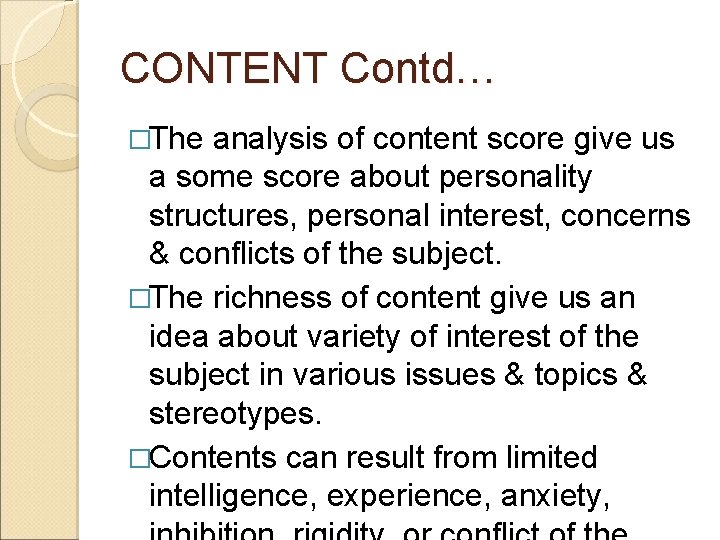 CONTENT Contd… �The analysis of content score give us a some score about personality