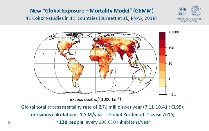 New “Global Exposure – Mortality Model” (GEMM) 41 Cohort-studies in 16 countries (Burnett et