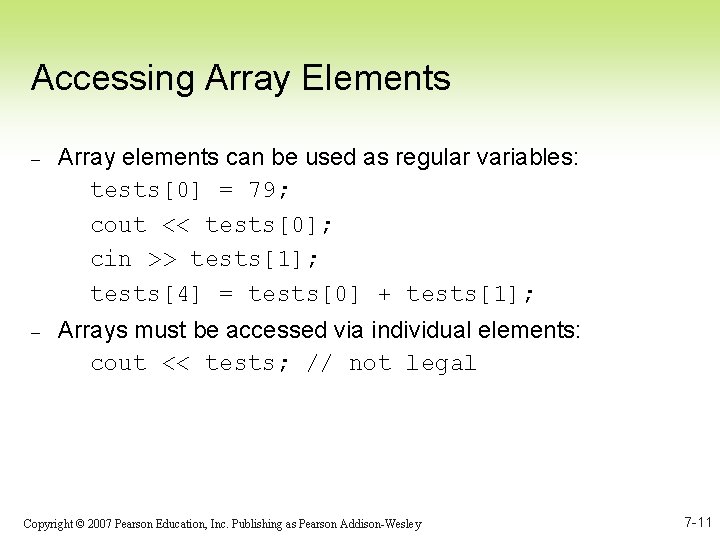Accessing Array Elements – Array elements can be used as regular variables: tests[0] =
