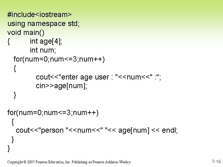 #include<iostream> using namespace std; void main() { int age[4]; int num; for(num=0; num<=3; num++)