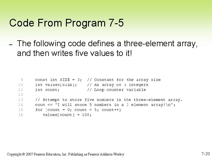Code From Program 7 -5 – The following code defines a three-element array, and