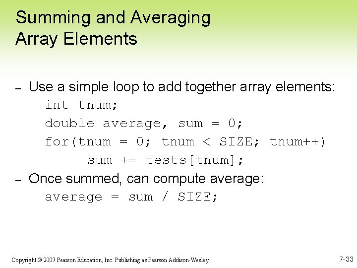 Summing and Averaging Array Elements – – Use a simple loop to add together