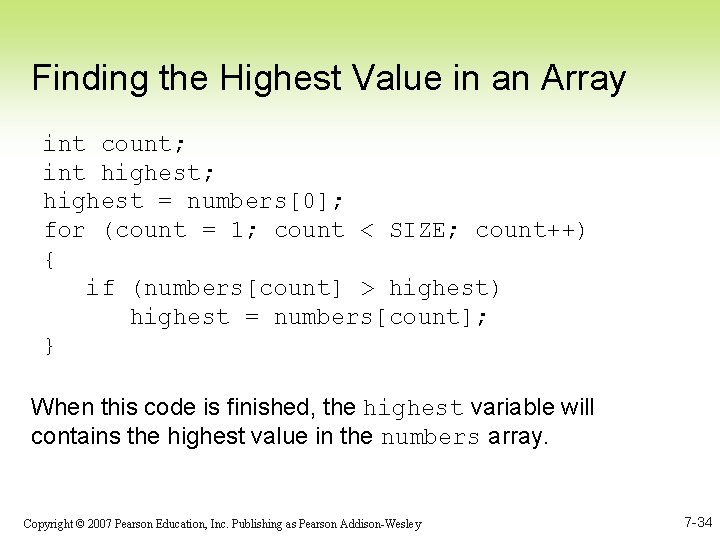 Finding the Highest Value in an Array int count; int highest; highest = numbers[0];