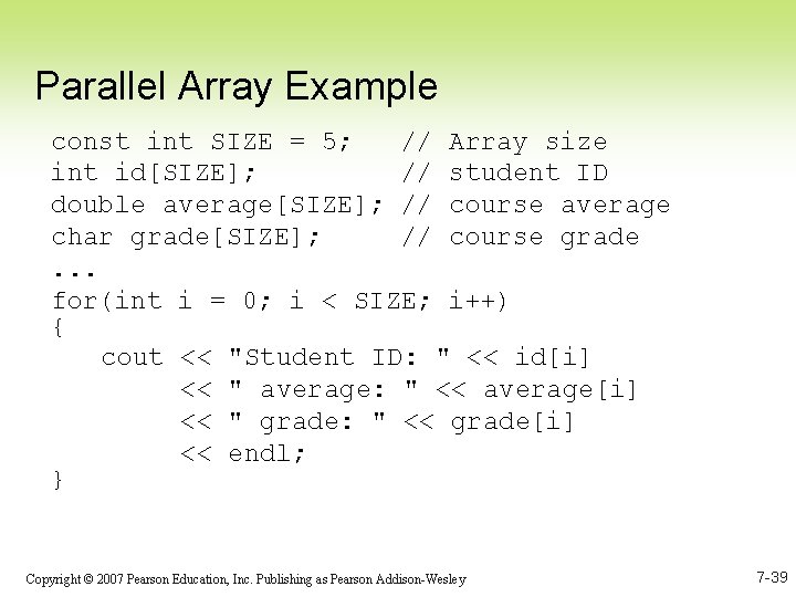 Parallel Array Example const int SIZE = 5; // Array size int id[SIZE]; //