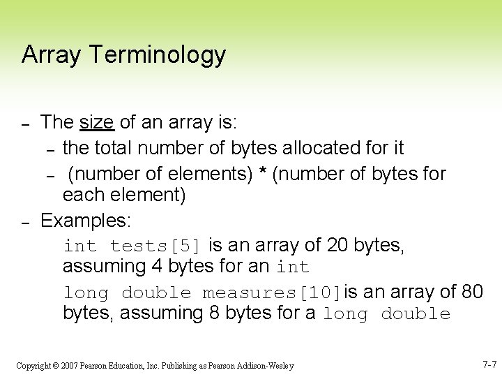 Array Terminology – – The size of an array is: – the total number