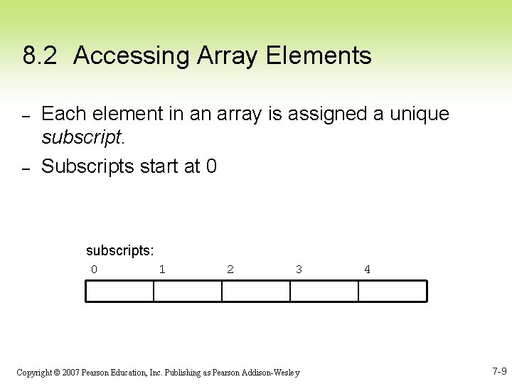 8. 2 Accessing Array Elements – – Each element in an array is assigned