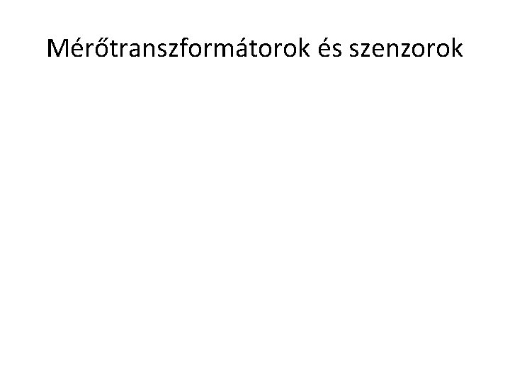 Mérőtranszformátorok és szenzorok 