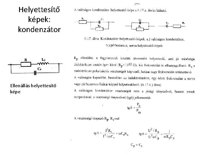 Helyettesítő képek: kondenzátor Ellenállás helyettesítő képe 