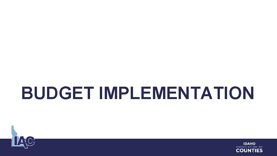 BUDGET IMPLEMENTATION 
