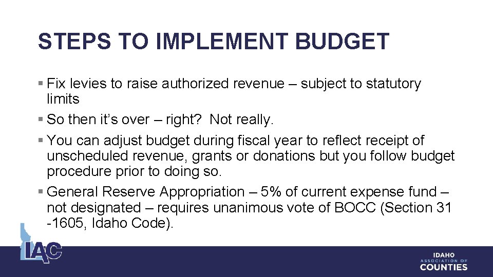 STEPS TO IMPLEMENT BUDGET § Fix levies to raise authorized revenue – subject to
