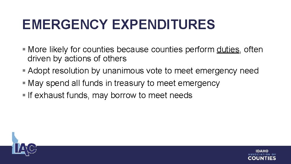 EMERGENCY EXPENDITURES § More likely for counties because counties perform duties, often driven by