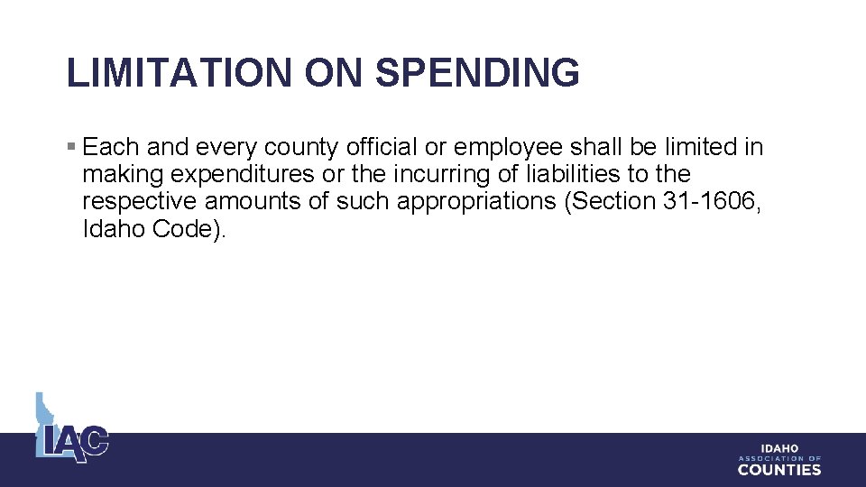 LIMITATION ON SPENDING § Each and every county official or employee shall be limited