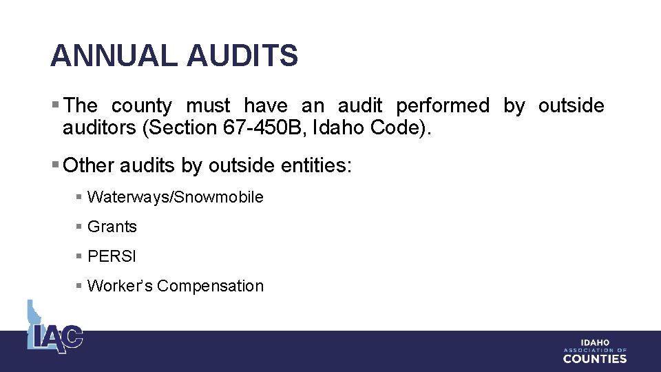 ANNUAL AUDITS § The county must have an audit performed by outside auditors (Section