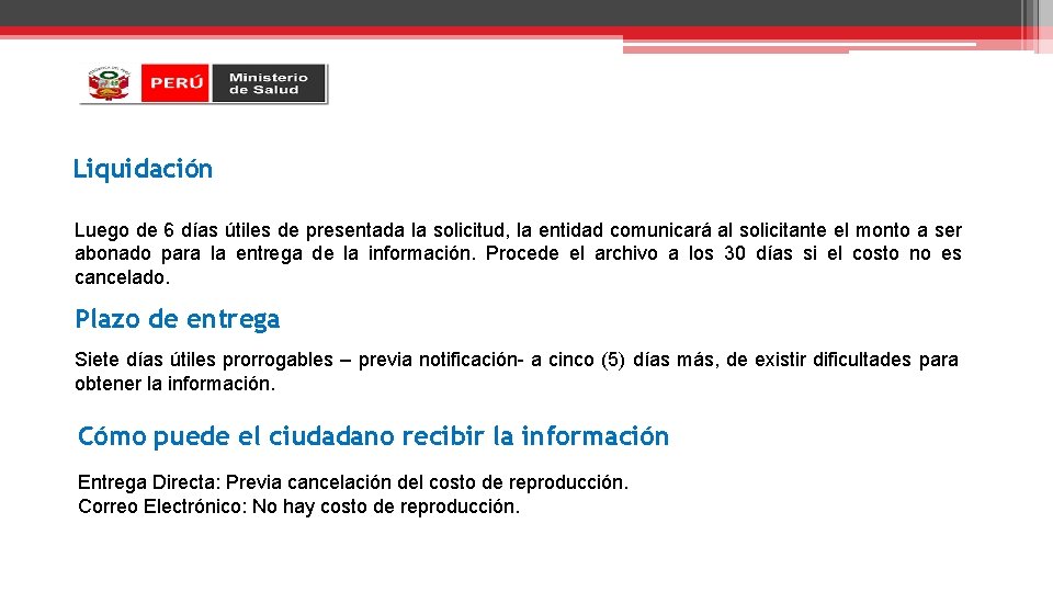 Liquidación Luego de 6 días útiles de presentada la solicitud, la entidad comunicará al