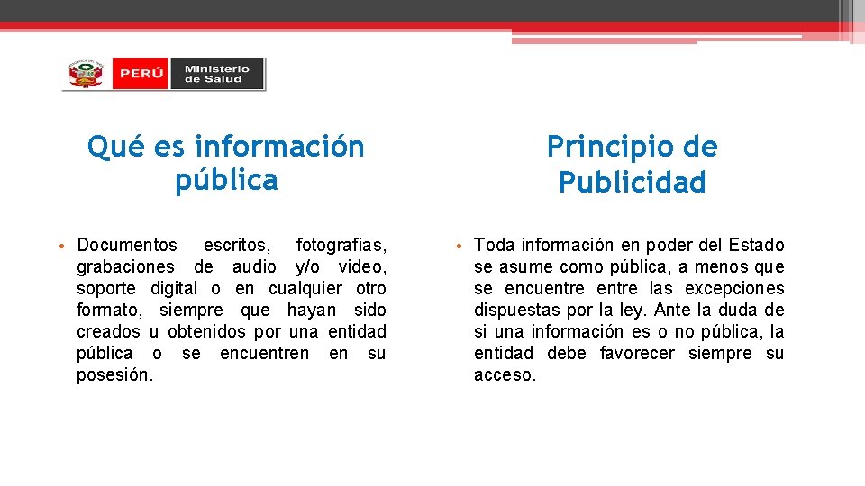 Qué es información pública • Documentos escritos, fotografías, grabaciones de audio y/o video, soporte