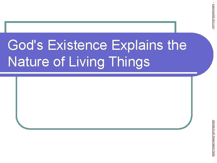 - newmanlib. ibri. org - God's Existence Explains the Nature of Living Things Abstracts