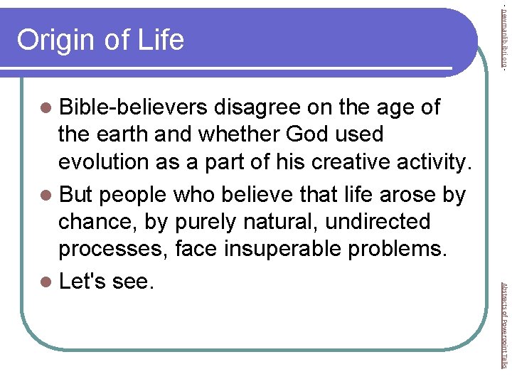 l Bible-believers Abstracts of Powerpoint Talks disagree on the age of the earth and