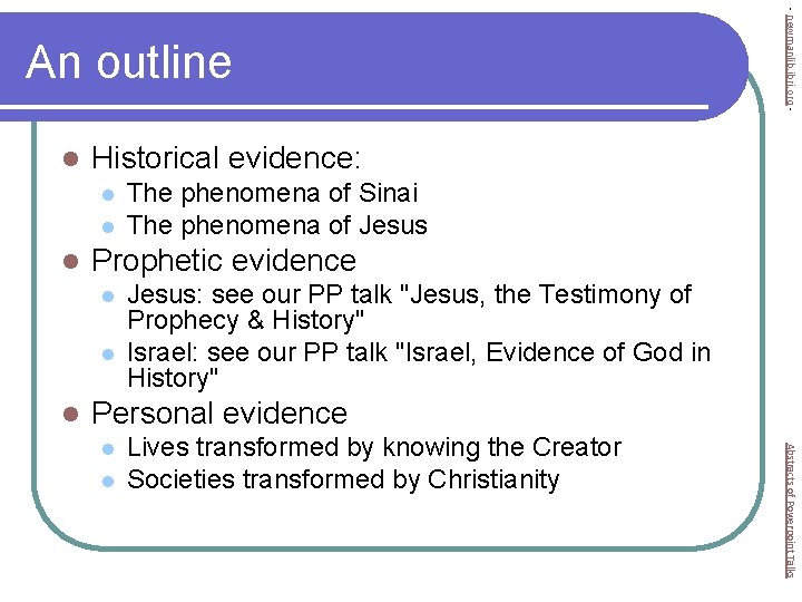 l Historical evidence: l l l The phenomena of Sinai The phenomena of Jesus
