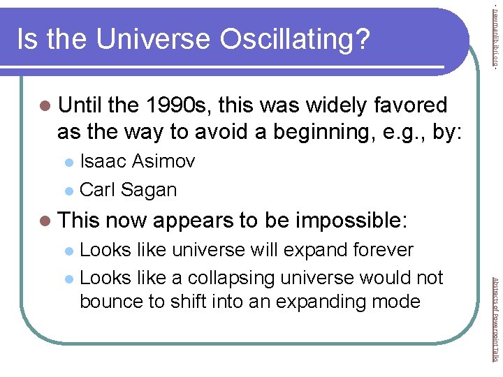 - newmanlib. ibri. org - Is the Universe Oscillating? l Until the 1990 s,