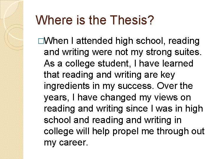 Where is the Thesis? �When I attended high school, reading and writing were not