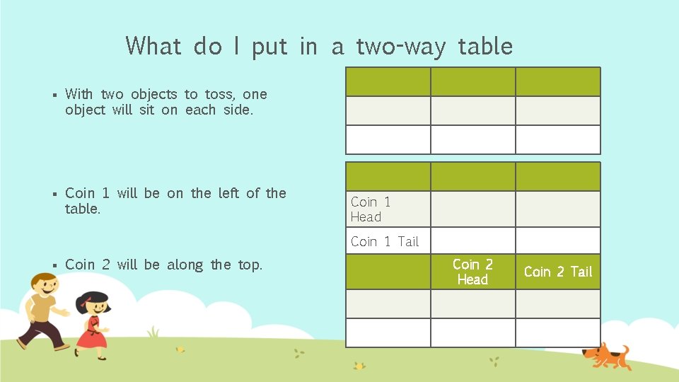 What do I put in a two-way table § With two objects to toss,