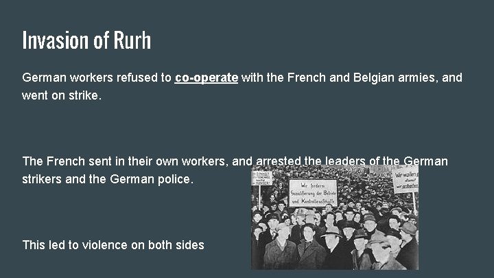 Invasion of Rurh German workers refused to co-operate with the French and Belgian armies,