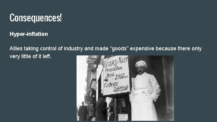 Consequences! Hyper-inflation Allies taking control of industry and made “goods” expensive because there only