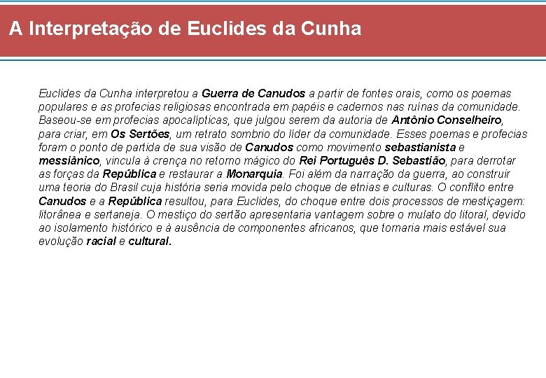 A Interpretação de Euclides da Cunha interpretou a Guerra de Canudos a partir de