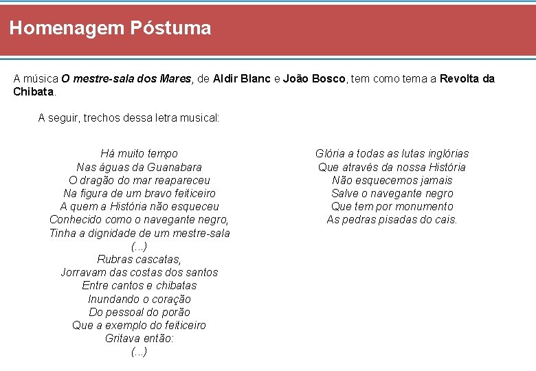 Homenagem Póstuma A música O mestre-sala dos Mares, de Aldir Blanc e João Bosco,