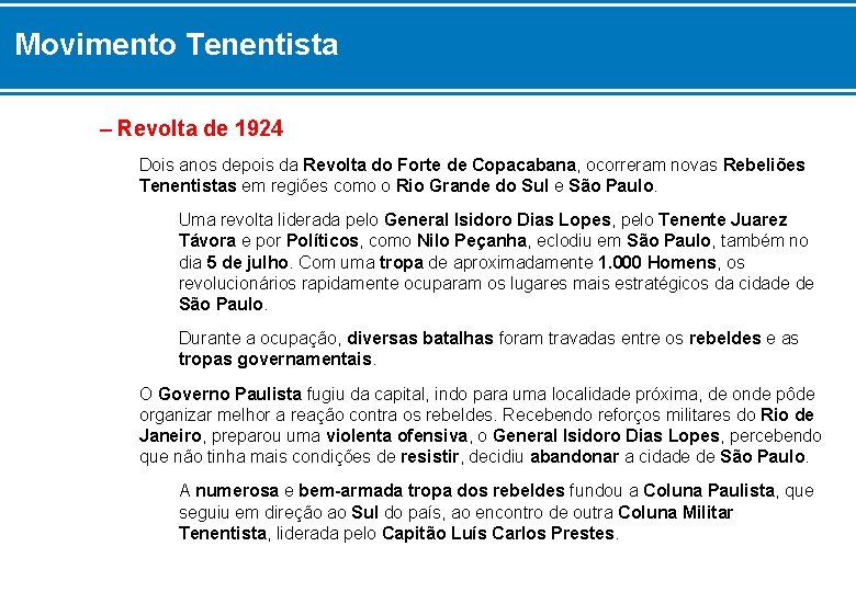 Movimento Tenentista – Revolta de 1924 Dois anos depois da Revolta do Forte de