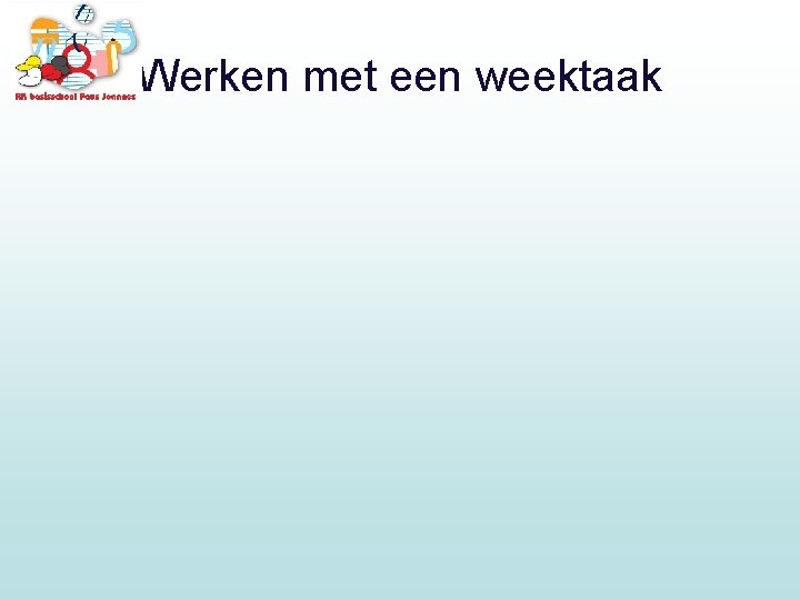 Werken met een weektaak 