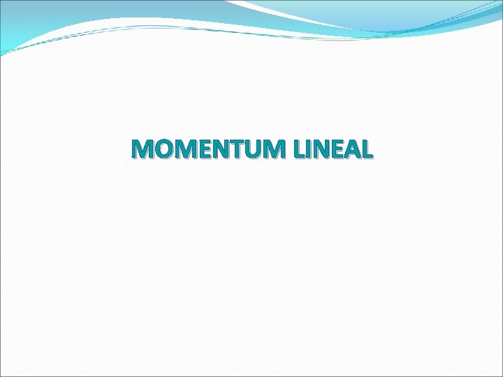 MOMENTUM LINEAL 