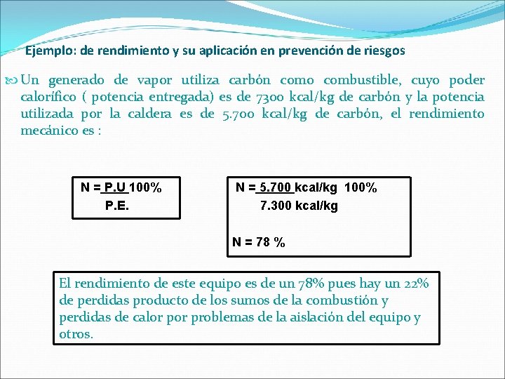 Ejemplo: de rendimiento y su aplicación en prevención de riesgos Un generado de vapor