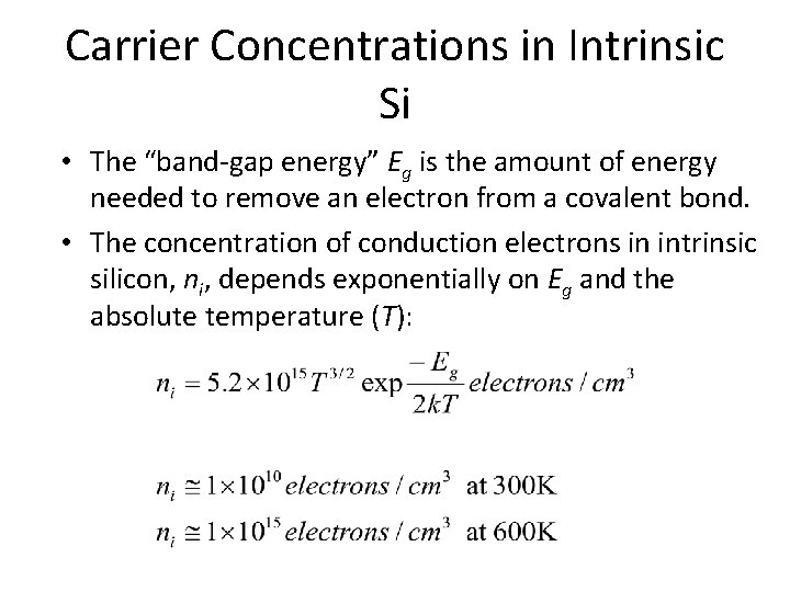 Carrier Concentrations in Intrinsic Si • The “band-gap energy” Eg is the amount of