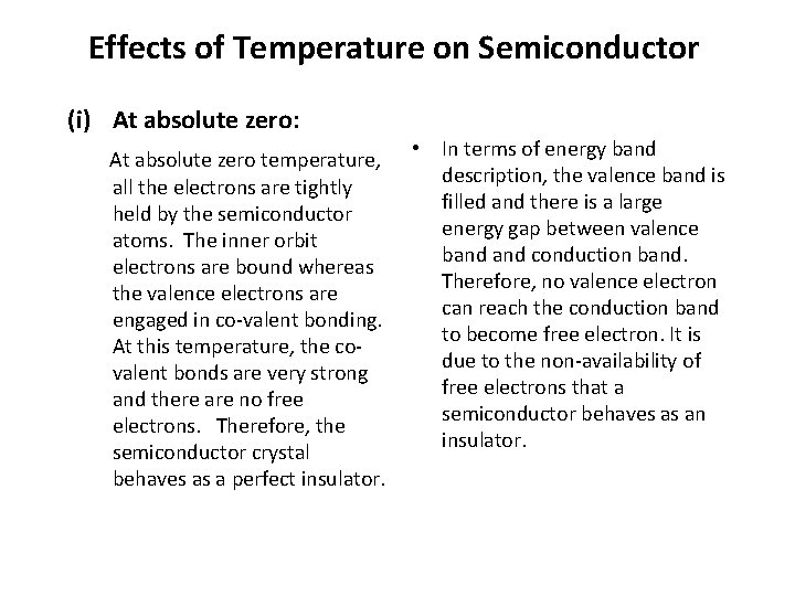 Effects of Temperature on Semiconductor (i) At absolute zero: At absolute zero temperature, all