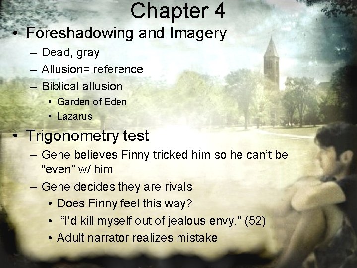 Chapter 4 • Foreshadowing and Imagery – Dead, gray – Allusion= reference – Biblical