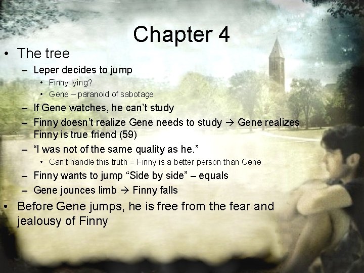  • The tree Chapter 4 – Leper decides to jump • Finny lying?