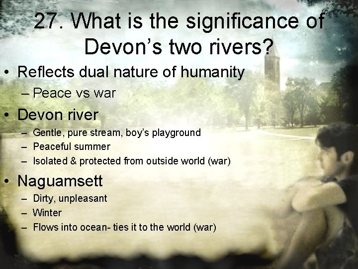 27. What is the significance of Devon’s two rivers? • Reflects dual nature of