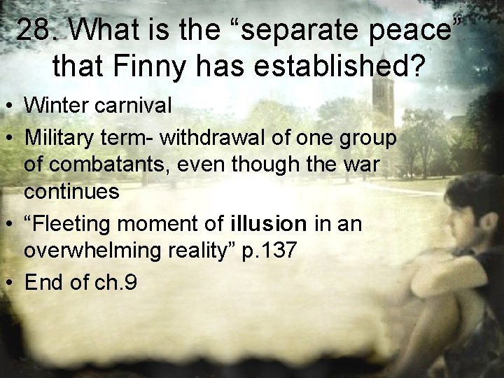 28. What is the “separate peace” that Finny has established? • Winter carnival •