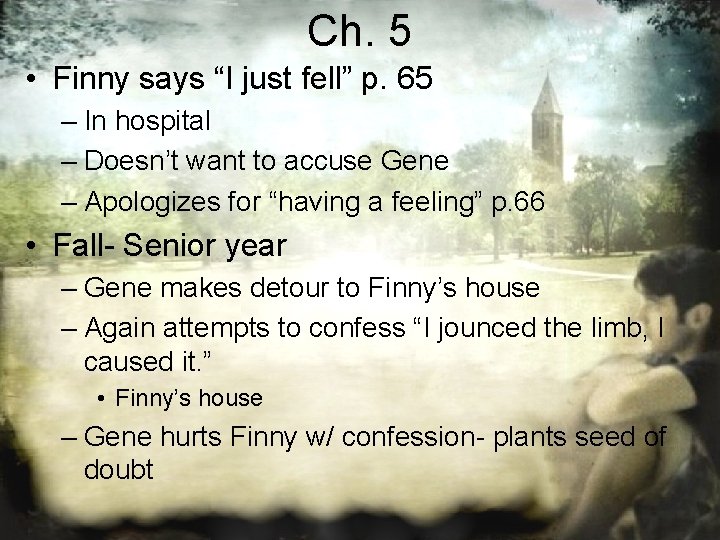 Ch. 5 • Finny says “I just fell” p. 65 – In hospital –