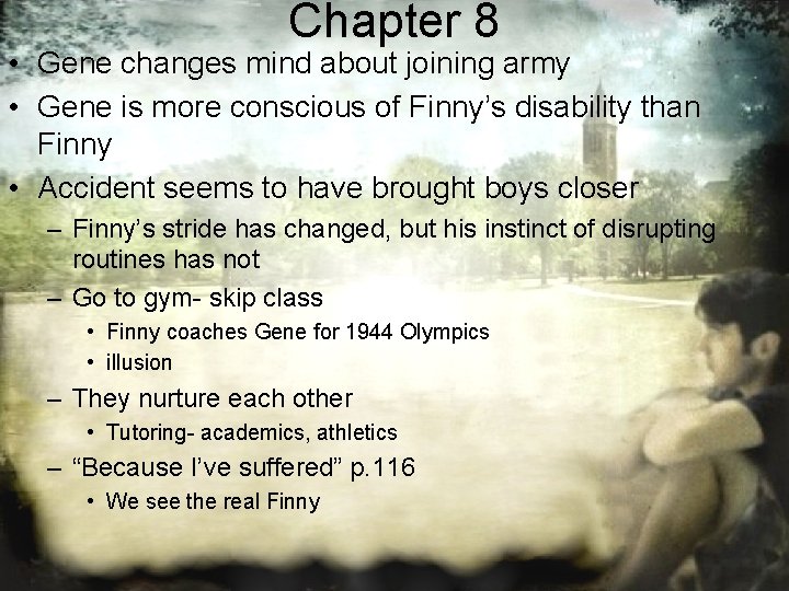 Chapter 8 • Gene changes mind about joining army • Gene is more conscious