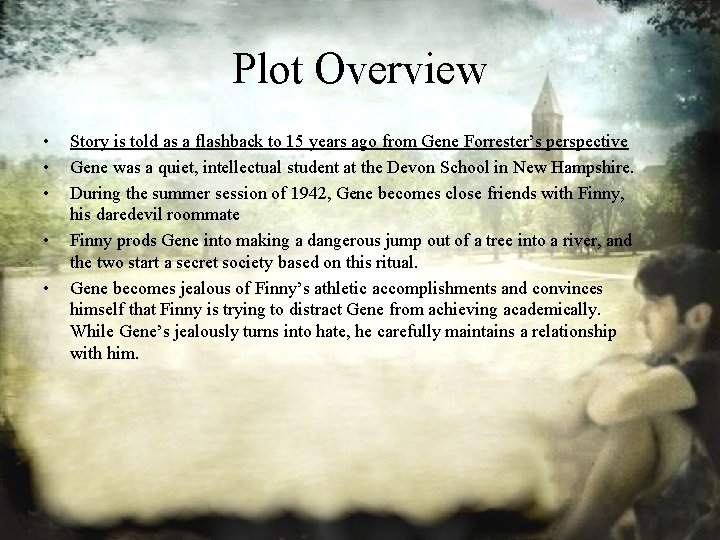 Plot Overview • • • Story is told as a flashback to 15 years