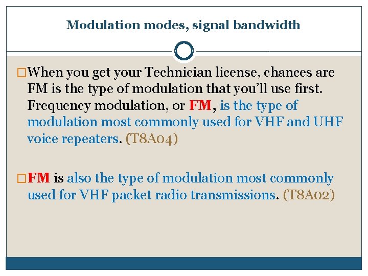 Amateur Radio Signals MODULATION MODES SIGNAL BANDWIDTH DIGITAL