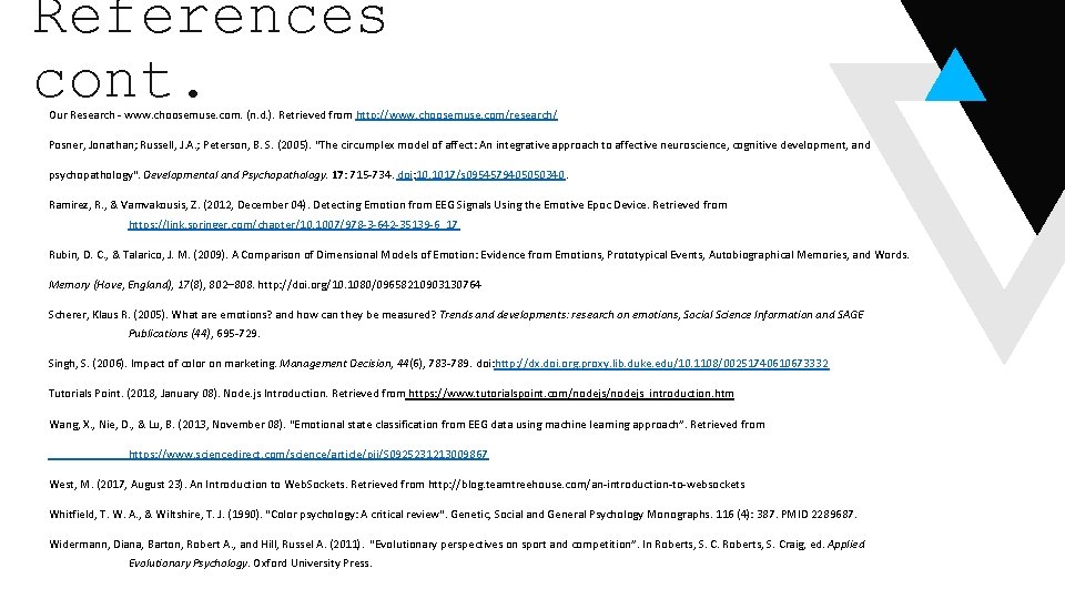 References cont. Our Research - www. choosemuse. com. (n. d. ). Retrieved from http: