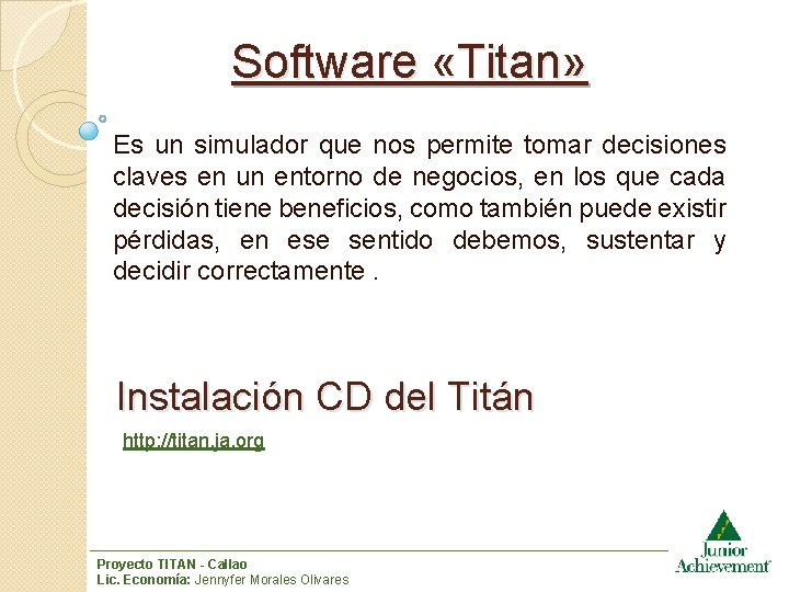 Software «Titan» Es un simulador que nos permite tomar decisiones claves en un entorno