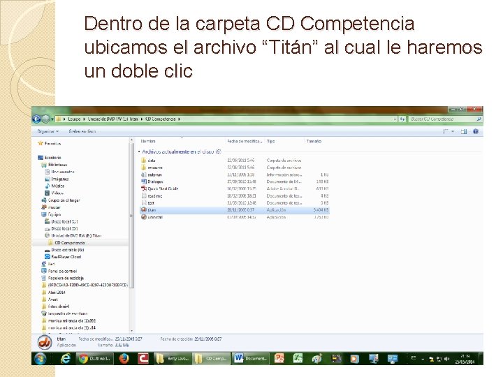 Dentro de la carpeta CD Competencia ubicamos el archivo “Titán” al cual le haremos