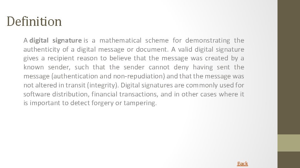 Definition A digital signature is a mathematical scheme for demonstrating the authenticity of a