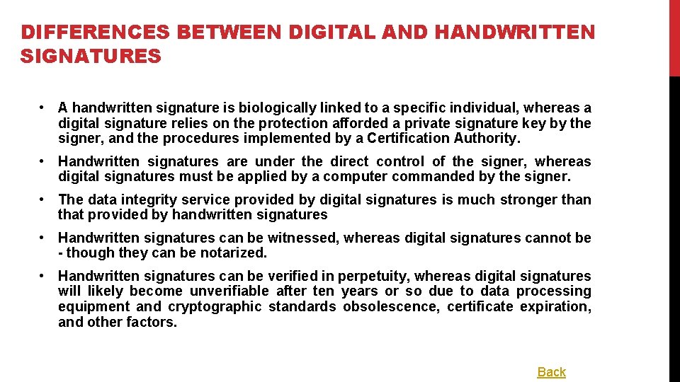 DIFFERENCES BETWEEN DIGITAL AND HANDWRITTEN SIGNATURES • A handwritten signature is biologically linked to